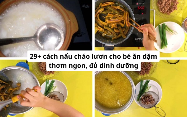 9 Cách nấu cháo lươn cho bé ăn dặm thơm ngon, đủ dinh dưỡng